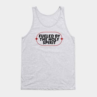 Fueled By The Holy Spirit | Christian Tank Top